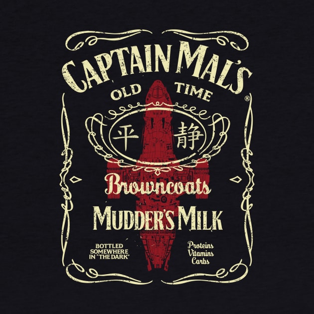 CAPTAIN MAL'S MUDDER MILK by KARMADESIGNER T-SHIRT SHOP